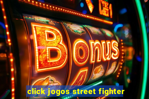 click jogos street fighter